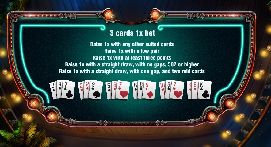 Mississippi Stud 3-card 1x bet with suited cards, low pairs, or straight draws like 5-6-7, 6-8-9, or 6-8-K.